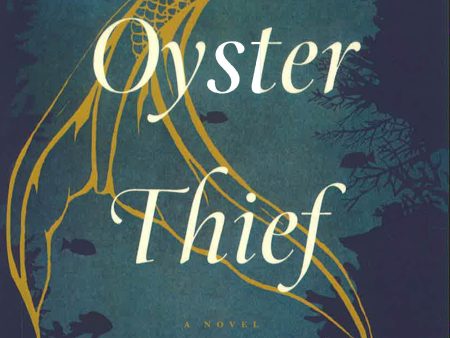 The Oyster Thief : A Novel For Cheap